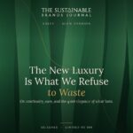 The New Luxury Is What We Refuse to Waste
