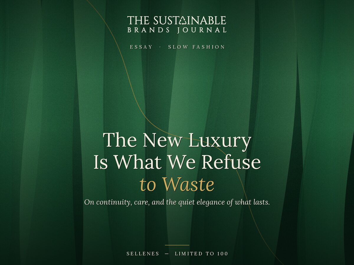 The New Luxury Is What We Refuse to Waste